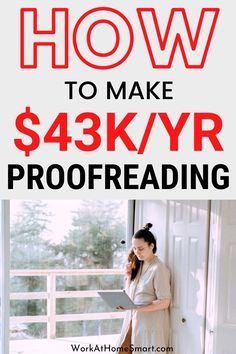 a woman standing in front of a window with the words how to make $ 434k / yr proofreading