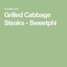 the words grilled cabbage steaks - sweeppii on a light green background