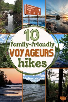 a collage of the top ten family - friendly voy ageurs hikes