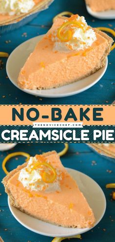 no - bake orange creamsicle pie on a plate with the title above it