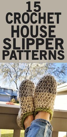 someone wearing crochet slippers with the text 15 crochet house slipper patterns