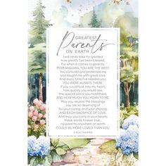 a watercolor painting with the words greatest parents on earth in front of trees and flowers