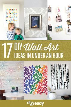 the top ten diy wall art ideas in under an hour with pictures on it