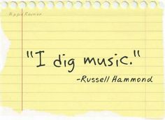 a piece of paper with writing on it that says i dig music russell hammond