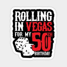 rolling in vegass for my birthday 40 years old t - shirt design with dice