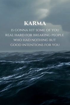 an ocean with the words karma on it and clouds in the sky above them,