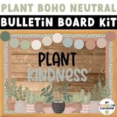 a wooden sign that says plant kindness with potted plants in front of it and the words bulletin board kit