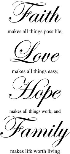 some type of calligraphy that is in black and white with the words, faith makes all things possible, love makes all things easy, hope makes all things work