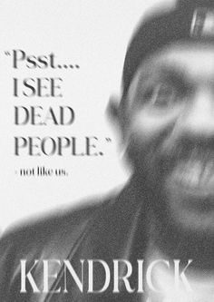 a black and white photo of a man in a hat with the words, past i see dead people