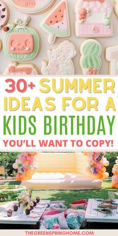 the words 30 + summer ideas for a kids'birthday you'll want to copy