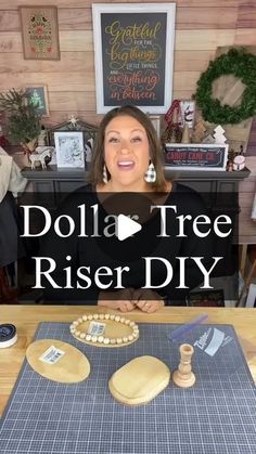 a woman sitting in front of a table with some items on it and the words dollar tree riser diy