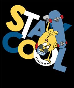 a skateboarder with the words stay cool in front of it and an image of a