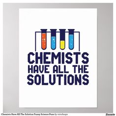 a poster with the words chemists have all the solutions on it in blue and yellow