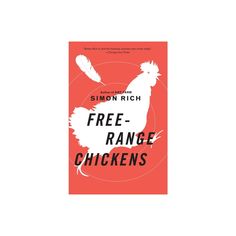 the book free range chickens by simon rich is shown in red and white with an image of