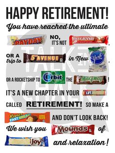 an advertisement with different types of candy on the front and back of it, which reads happy retirement you have reached the ultimate