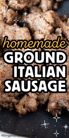 homemade ground italian sausage on a black plate with the words homemade ground italian sausage above it