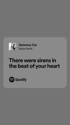 there were sirens in the beat of your heart by getaway car taylor swift