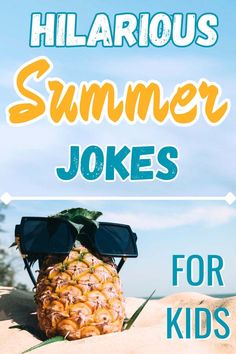 a pineapple sitting on top of a beach next to the words hilarious summer jokes for kids