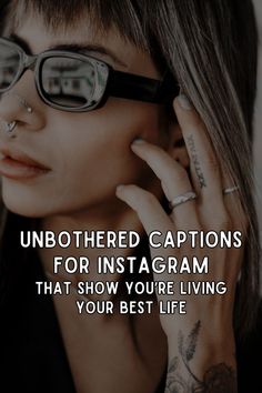 a woman wearing glasses with the caption unbothered captions for instagrams that show you're living your best life