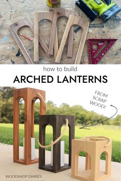 the instructions for how to build an arched lantern with woodworking supplies on it