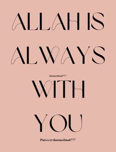 the words, allais is always with you written in black on a pink background