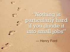 footprints in the sand with a quote from henry ford about not being particularly hard if you divide it into small jobs