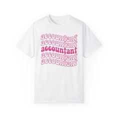 a white t - shirt with pink lettering that says, accountant is important to the country