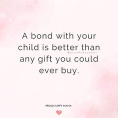 a pink watercolor background with the words, a bond with your child is better than any gift you could ever buy