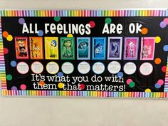 a bulletin board that says, all feelings are ok it's what you do with them that matters