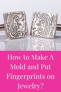 how to make a mold and put fingerprints on jewelry