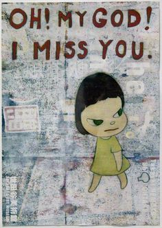 a painting with the words oh my god, i miss you on it's side