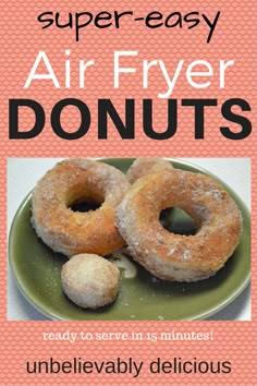 an advertisement for air fryer doughnuts on a plate with the words, super easy