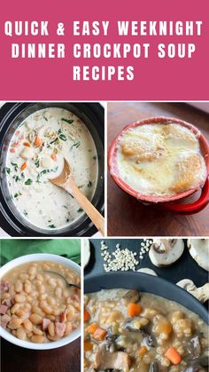 quick and easy weeknight dinner crockpot soup recipe collage with text overlay