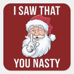 I Saw That You Nasty Funny Christmas Hilarious Xmas Ugly Christmas Sweater Party Funny Christmas Decor Ideas, Holiday Humor Christmas Hilarious, Dirty Christmas Quotes, I Saw That, Funny Ducklings, Funny Christmas Shirts Hilarious, Christmas Humor Hilarious, Inappropriate Christmas Humor, Sarcastic Christmas Quotes