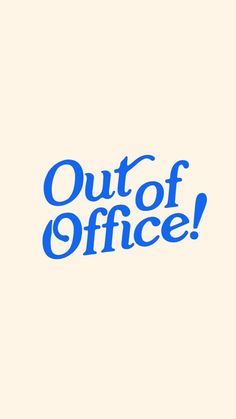 the text out of office is blue on a white background