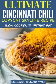 an image of a plate of pasta with meat and cheese on it, text reads ultimate cinnamati chili copycat skyline recipe slow cooker instant pot