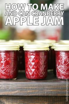 how to make and can cranberry apple jam in mason jars with text overlay that reads, how to make and can cranberry apple jam