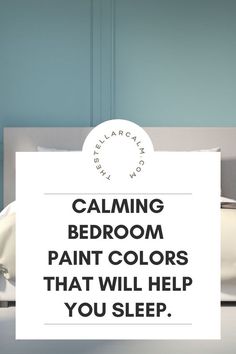 a white sign that says calming bedroom paint colors that will help you sleep