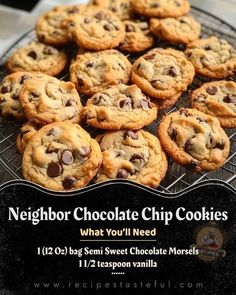 chocolate chip cookies sitting on top of a cooling rack with the words neighbor chocolate chip cookies what you'll need