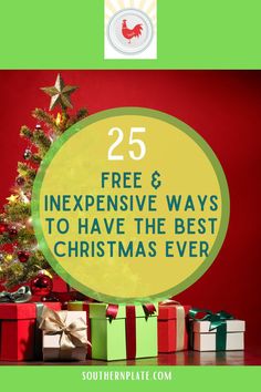 a christmas tree with presents around it and the words 25 free & expensive ways to have the best christmas ever