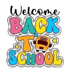 the welcome back to school sign is shown in black and white, with colorful lettering