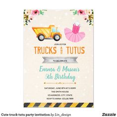 a birthday party card for trucks and tutus, with an image of a dump truck