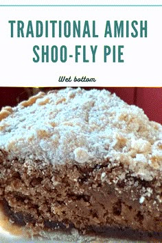 a close up of a piece of cake with the words traditional amish sho - fly pie