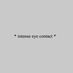 the words intense eye contact are written in black on a gray background with an orange stripe