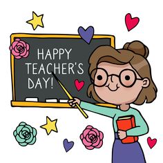 a woman teacher writing on a chalkboard with flowers and stars around her, reading happy teachers day