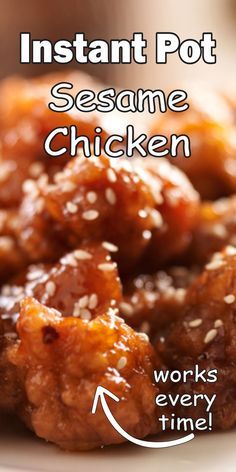 an image of sesame chicken on a plate with the words instant pot sesame chicken works every time