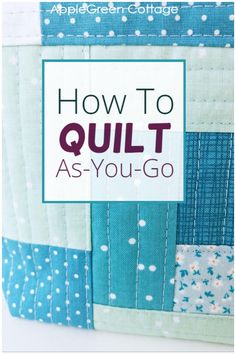 an image of how to quilt as - you - go book cover with the title