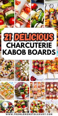 a collage of pictures with different types of kabob boards and the words, 21 delicious charcuterie kabob boards