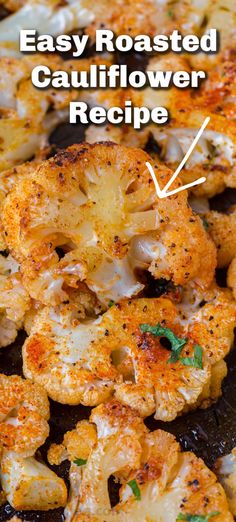 roasted cauliflower recipe in a skillet with the words easy roasted cauliflower recipe