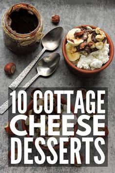 the words 10 cottage cheese desserts are in front of an image of nuts and other foods